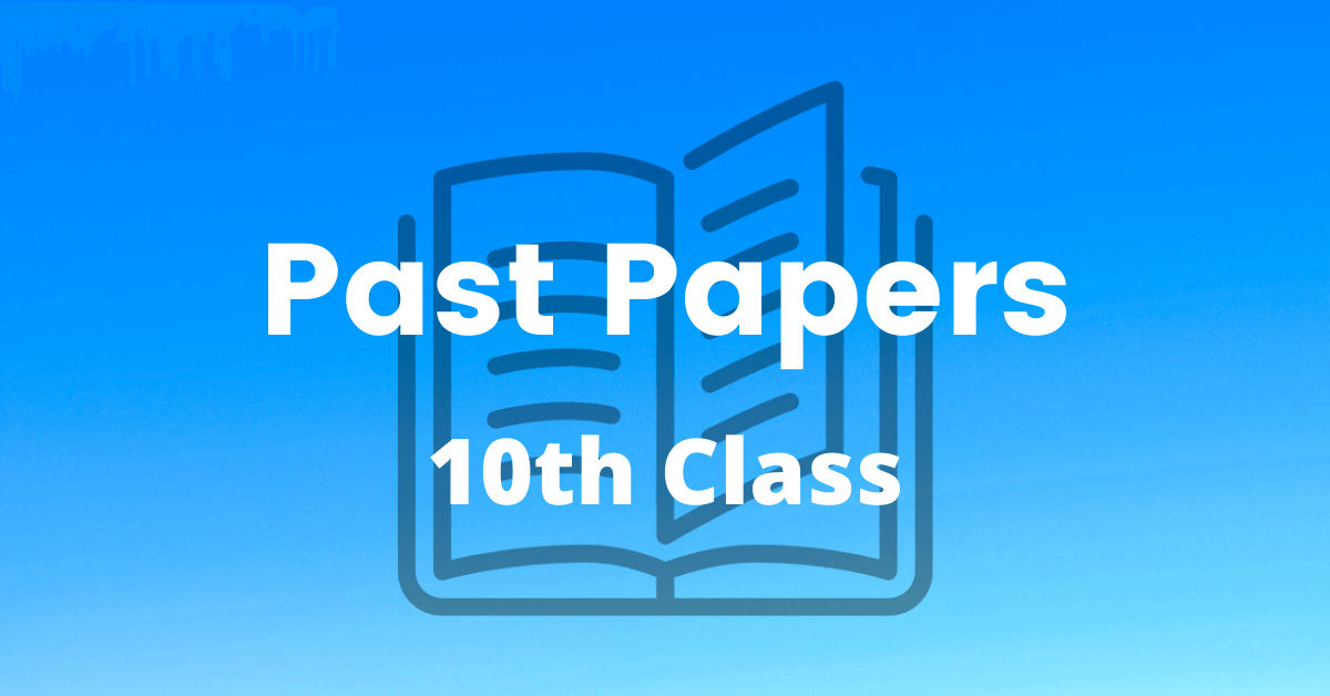 10th Class Past Papers 