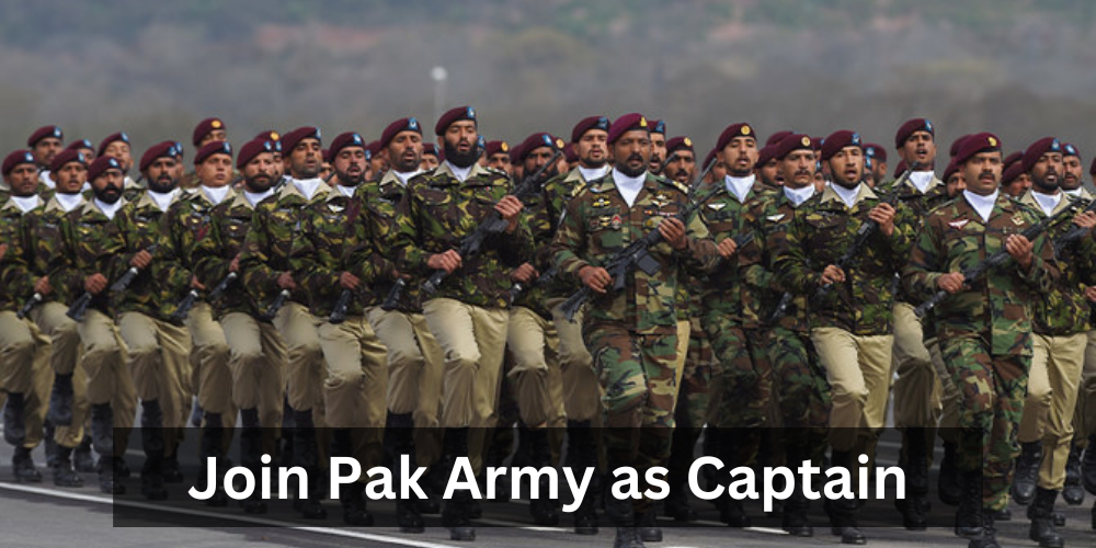 Join Pak Army as Captain 2024 Complete Registration Guide