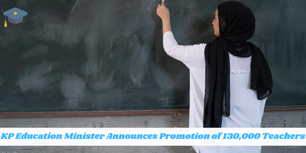 KP Education Minister Announces Promotion of 130,000 Teachers