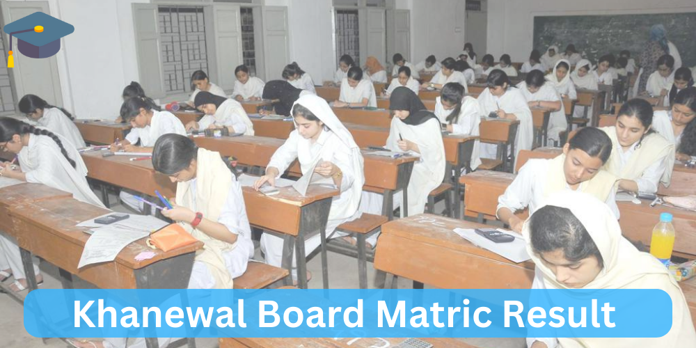 Khanewal Matric Result 2024 Check Result by Name and Roll Number