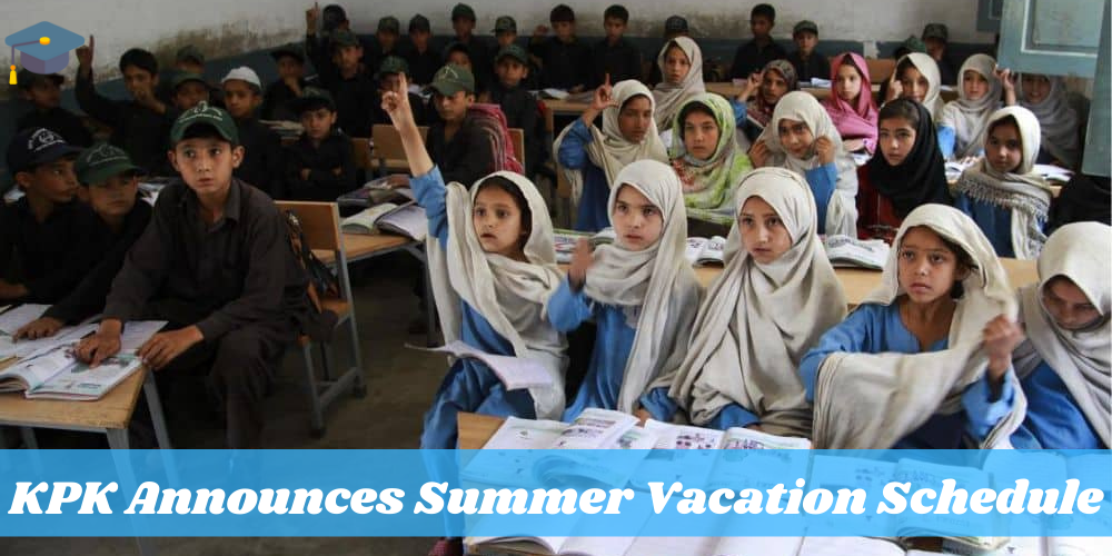KPK Government Announces Summer Vacation Schedule for Educational Institutions